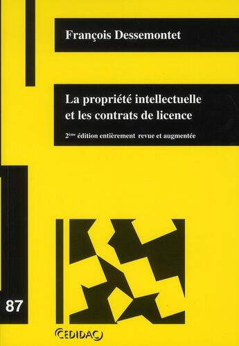 Couverture du livre « La propriété intellectuelle et les contrats de licence » de Francois Dessemontet aux éditions Lexisnexis