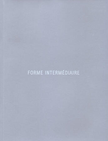 Couverture du livre « Forme intermédiaire » de Lagre et Magrou aux éditions Lieu Unique