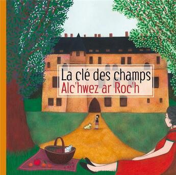 Couverture du livre « La clé des champs ; alc'hwez ar roc'h » de  aux éditions Kerjava