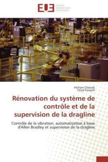 Couverture du livre « Renovation du systeme de controle et de la supervision de la dragline - controle de la vibration, au » de Chaouki/Essayidi aux éditions Editions Universitaires Europeennes