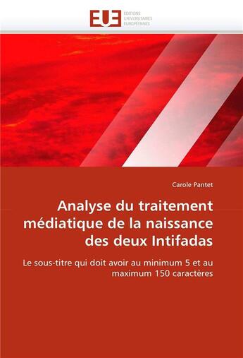 Couverture du livre « Analyse du traitement mediatique de la naissance des deux intifadas » de Pantet-C aux éditions Editions Universitaires Europeennes