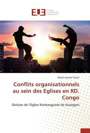 Couverture du livre « Conflits organisationnels au sein des eglises en rd. congo » de Tawiti-D aux éditions Editions Universitaires Europeennes