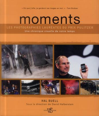 Couverture du livre « Moments ; les photographies lauréates du prix Pulitzer » de Hal Buell aux éditions White Star