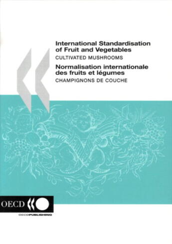 Couverture du livre « International standardisation of fruit and vegetables cultivated mushrooms » de  aux éditions Ocde