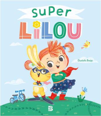 Couverture du livre « Super Lilou » de Charlotte Bruijn aux éditions Le Ballon