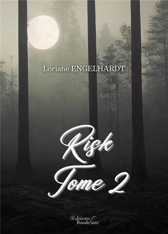 Couverture du livre « Risk Tome 2 » de Loriane Engelhardt aux éditions Baudelaire