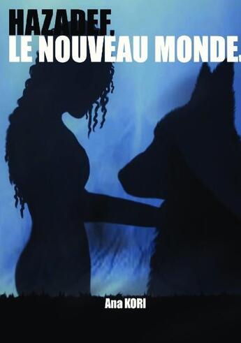 Couverture du livre « Hazadef le nouveau monde t.2 » de Ana Kori aux éditions Bookelis