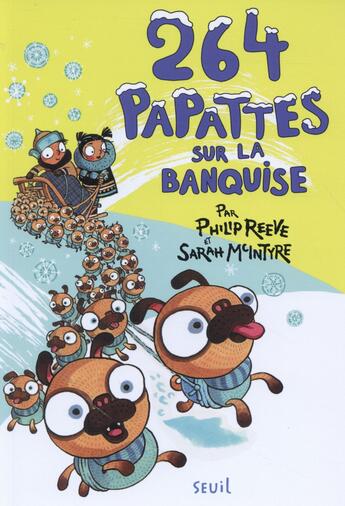 Couverture du livre « 264 papattes sur la banquise » de Philip Reeve et Sarah Mcintyre aux éditions Seuil Jeunesse