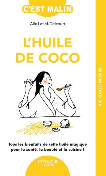 Couverture du livre « C'est malin poche : l'huile de coco » de Alix Lefief-Delcourt aux éditions Leduc