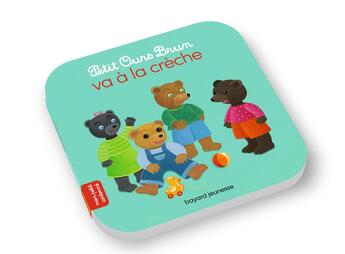 Couverture du livre « Petit Ours Brun va à la crèche » de Marie Aubinais et Daniele Bour et Celine Bour-Chollet aux éditions Bayard Jeunesse