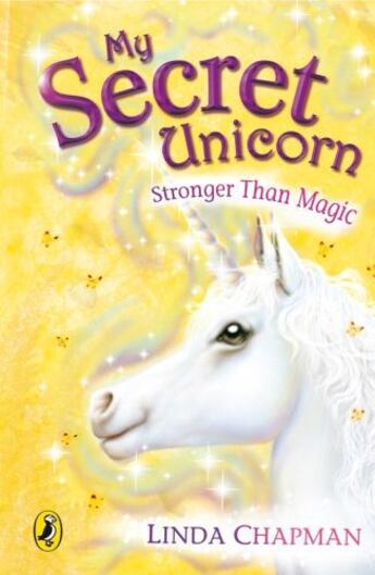 Couverture du livre « My Secret Unicorn: Stronger Than Magic » de Linda Chapman aux éditions Penguin Books Ltd Digital