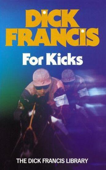 Couverture du livre « For Kicks » de Dick Francis aux éditions Penguin Books Ltd Digital