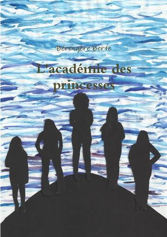 Couverture du livre « L'académie des princesses » de Bérengère Berte aux éditions Lulu