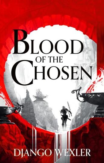 Couverture du livre « BLOOD OF THE CHOSEN - BURNINGBLADE AND SILVEREYE » de Django Wexler aux éditions Head Of Zeus