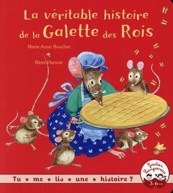 Couverture du livre « La véritable histoire de la galette des rois » de Remi Hamoir et Marie-Anne Boucher aux éditions Gautier Languereau
