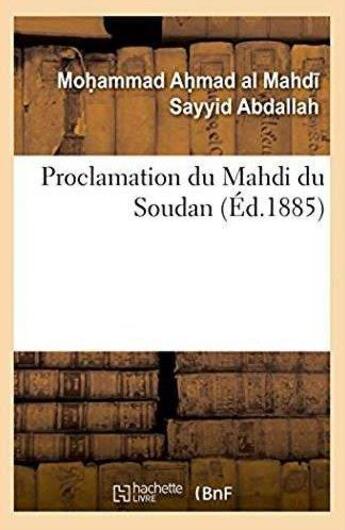 Couverture du livre « Proclamation du Mahdi du Soudan » de Moh Ammad Ah Mad Al aux éditions Hachette Bnf