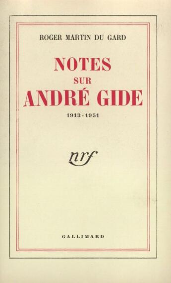 Couverture du livre « Notes Sur Andre Gide (1913-1951) » de Roger Martin Du Gard aux éditions Gallimard