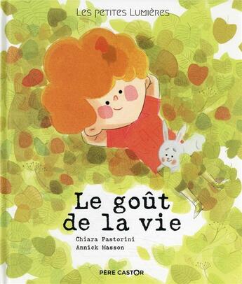 Couverture du livre « Le goût de la vie » de Annick Masson et Chiara Pastorini aux éditions Pere Castor