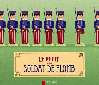 Couverture du livre « Le petit soldat de plomb » de Andersen/Meunier aux éditions Pere Castor