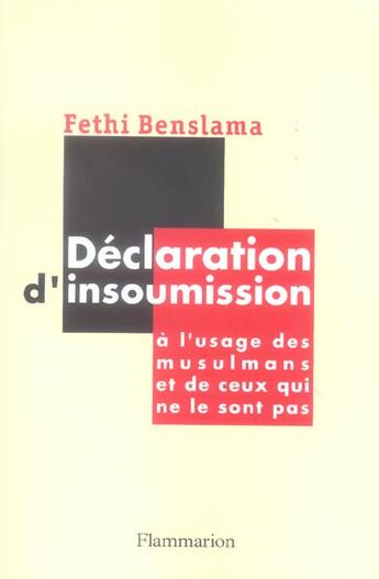 Couverture du livre « Déclaration d'insoumission : à l'usage des musulmans et de ceux qui ne le sont pas » de Fethi Benslama aux éditions Flammarion