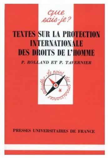 Couverture du livre « Textes sur la protection internationale des droits de l'homme » de Paul Rolland et Patrice Tavernier aux éditions Que Sais-je ?