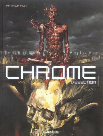 Couverture du livre « Chrome t.2 : dissection » de Patrick Pion aux éditions Dargaud