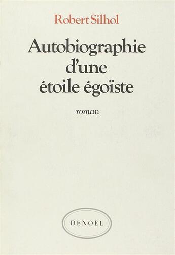 Couverture du livre « Autobio d une etoi egoi » de Silhol Robert aux éditions Denoel