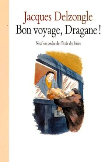 Couverture du livre « Bon voyage dragane » de Delzongle Jacques / aux éditions Ecole Des Loisirs