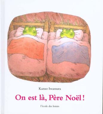 Couverture du livre « On est la pere noel » de Kazuo Iwamura aux éditions Ecole Des Loisirs