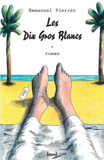 Couverture du livre « Les Dix Gros Blancs » de Emmanuel Pierrat aux éditions Fayard