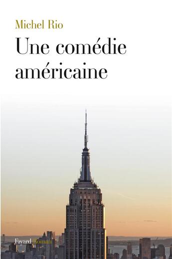 Couverture du livre « Une comédie américaine » de Michel Rio aux éditions Fayard