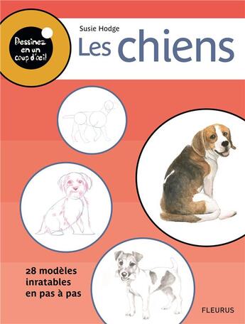 Couverture du livre « DESSINEZ EN UN COUP D'OEIL ; les chiens » de Susie Hodge aux éditions Fleurus