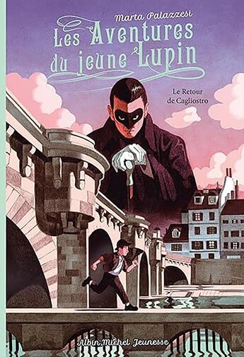 Couverture du livre « Les aventures du jeune Lupin Tome 3 : Le Retour de Cagliostro » de Marta Palazzesi aux éditions Albin Michel