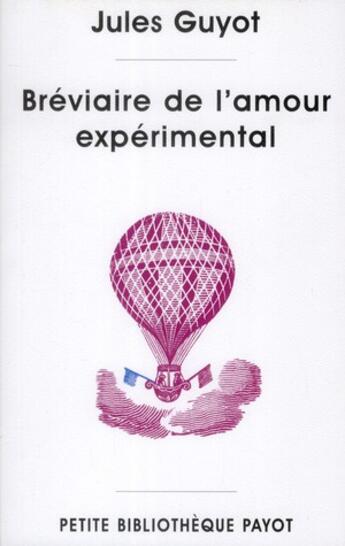 Couverture du livre « Bréviaire de l'amour expérimental » de Jules Guyot aux éditions Payot