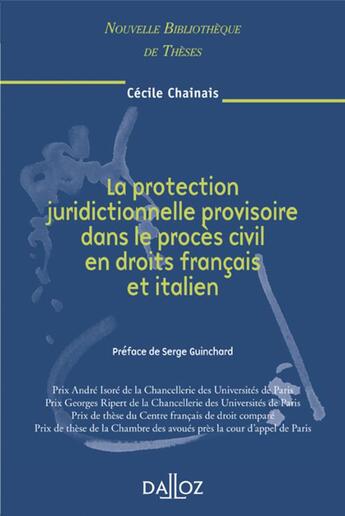 Couverture du livre « La protection juridictionnelle provisoire dans le procès civil en droits français et italien » de Cecile Chainais aux éditions Dalloz