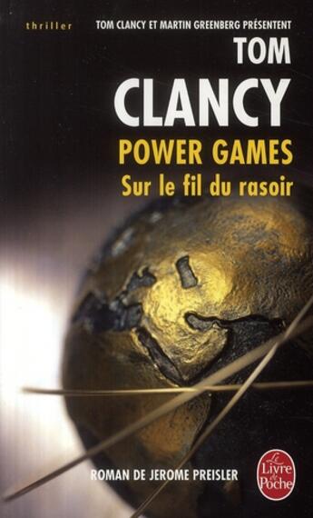 Couverture du livre « Power Games 6 : Sur le fil du rasoir » de Tom Clancy aux éditions Le Livre De Poche