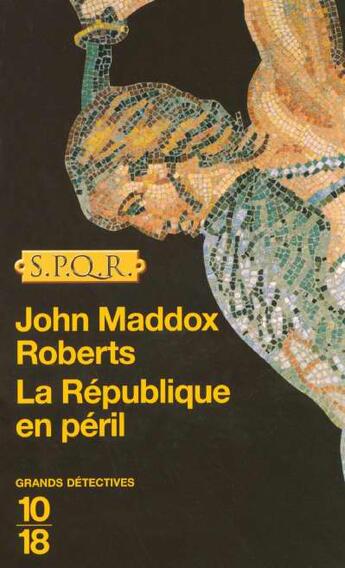 Couverture du livre « La Republique En Peril » de John Maddox Roberts aux éditions 10/18