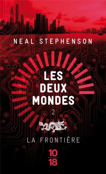 Couverture du livre « Les deux mondes Tome 2 ; la frontière » de Neal Stephenson aux éditions 10/18