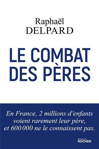 Couverture du livre « Le combat des pères » de Raphael Delpard aux éditions Rocher