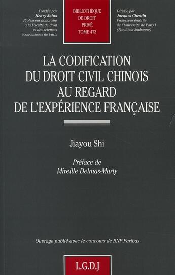 Couverture du livre « La codification du droit civil chinois au regard de l'expérience française » de Shi J. aux éditions Lgdj