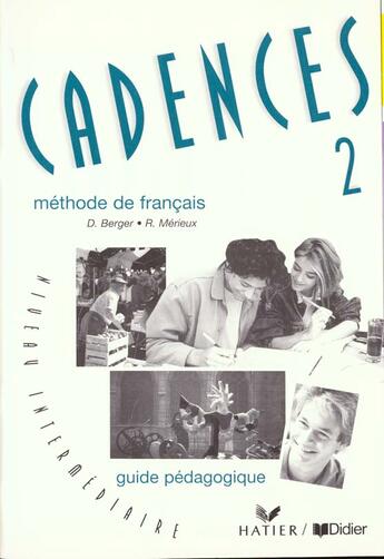 Couverture du livre « Cadence 2 ; Guide Pedagogique » de D Berger et R Merieux aux éditions Didier