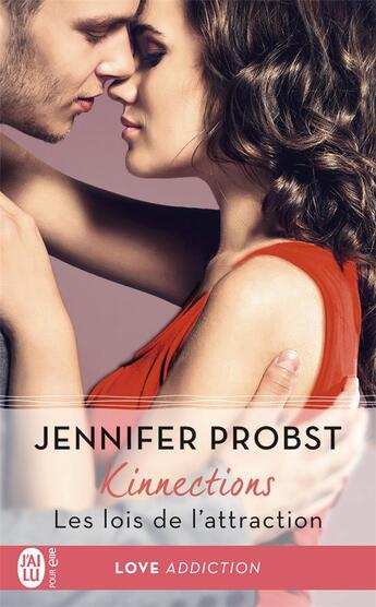 Couverture du livre « Kinnections Tome 2 : les lois de l'attraction » de Jennifer Probst aux éditions J'ai Lu