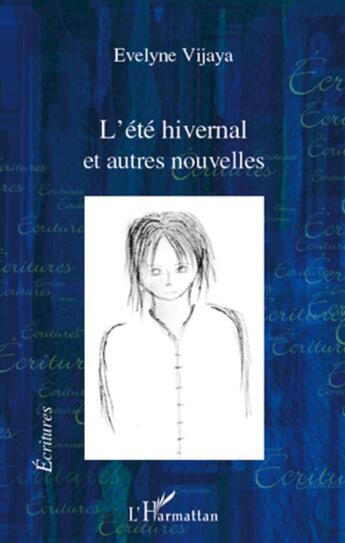 Couverture du livre « L'été hivernal et autres nouvelles » de Vijaya Evelyne aux éditions L'harmattan