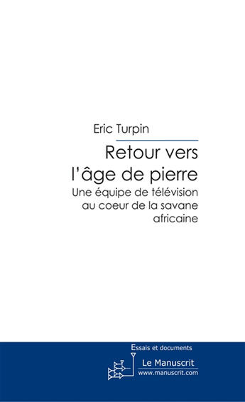 Couverture du livre « Retour vers l'âge de pierre » de Turpin-E aux éditions Le Manuscrit