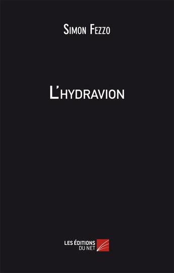 Couverture du livre « L'hydravion » de Simon Fezzo aux éditions Editions Du Net