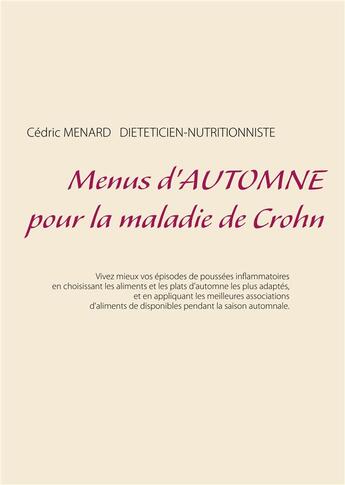 Couverture du livre « Menus d'automne pour la maladie de Crohn » de Cedric Menard aux éditions Books On Demand