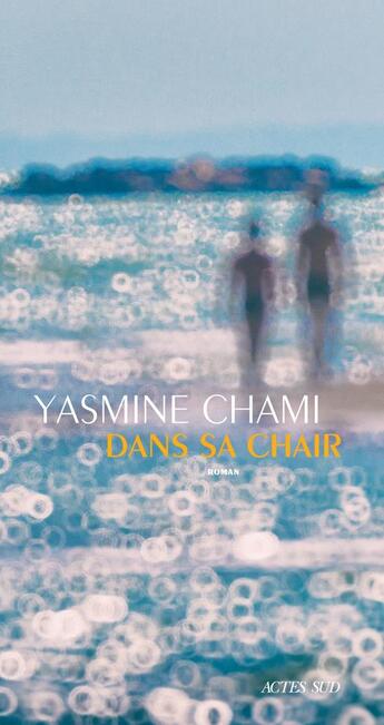 Couverture du livre « Dans sa chair » de Chami Yasmine aux éditions Actes Sud