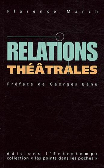 Couverture du livre « Relations théâtrales » de Florence March aux éditions L'entretemps