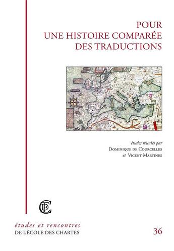 Couverture du livre « Pour une histoire comparée des traductions » de Vicent Martines Peres et Dominique De Courcelles aux éditions Ecole Nationale Des Chartes