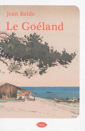 Couverture du livre « Le goéland » de Jean Balde aux éditions Le Festin